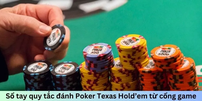 Sổ tay quy tắc đánh Poker Texas Hold’em từ cổng game