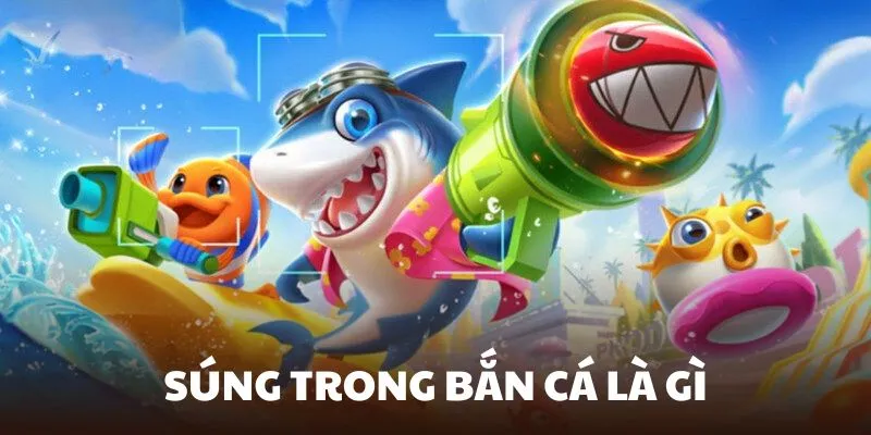 Tìm hiểu về súng bắn cá tại nhà cái Good88